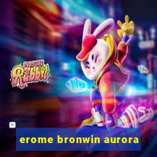 erome bronwin aurora